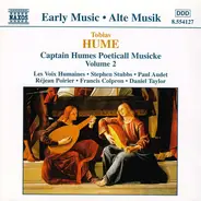 Tobias Hume - Les Voix Humaines • Stephen Stubbs • Paul Audet • Réjean Poirier • Francis Colpron • - Captain Humes Poeticall Musicke Volume 2