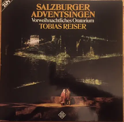 Tobias Reiser - Salzburger Adventsingen (Vorweihnachtliches Oratorium)