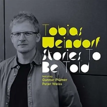 Tobias Weindorf , Gunnar Plümer , Peter Weiss - Stories To Be Told