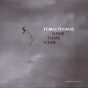 Tobias Thomas - Please Please Please