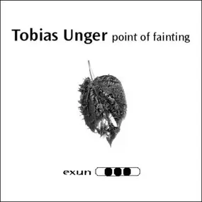 Tobias Unger - Point Of Fainting