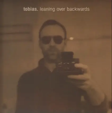 Tobias. - Leaning Over Backwards
