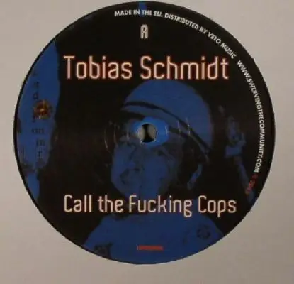 Tobias Schmidt - Call The Fucking Cops