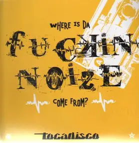 Tocadisco - Da Fuckin' Noize