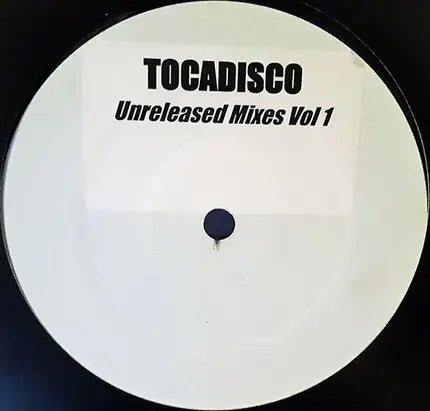 Tocadisco - Unreleased Mixes Vol 1