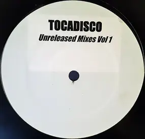 Tocadisco - Unreleased Mixes Vol 1