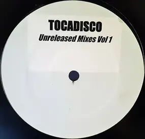 Tocadisco - Unreleased Mixes Vol 1