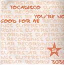 12inch Vinyl Single - Tocadisco - You're No Good For Me
