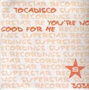 Tocadisco - You're No Good For Me