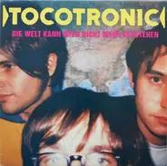Tocotronic - Die Welt Kann Mich Nicht Mehr Verstehen