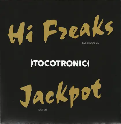 Tocotronic - Hi Freaks (Time And Tide Mix) / Jackpot (Maxi Mix)