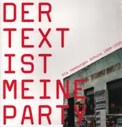 Tocotronic, Die Sterne, Blumfeld, a.o. - Der Text Ist Meine Party (Die Hamburger Schule 1989-2000)