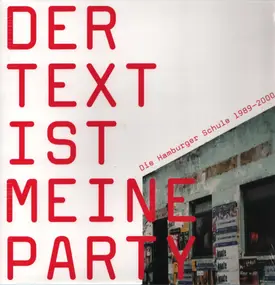 Various Artists - Der Text Ist Meine Party (Die Hamburger Schule 1989-2000)