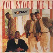 Today - You Stood Me Up
