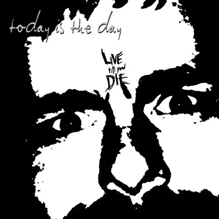 Today Is The Day - Live Till You Die