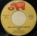 7inch Vinyl Single - Today, Tomorrow, Forever - (Baby) I Can't Get Over Losing You