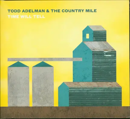 Todd Adelman & The Country Mile - Time Will Tell
