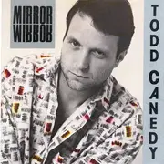 7inch Vinyl Single - Todd Canedy - Mirror Mirror