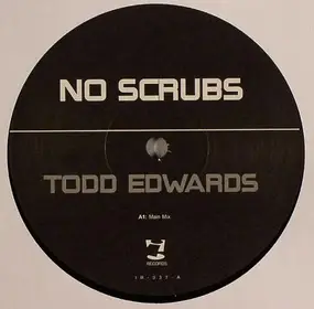 Todd Edwards - No Scrubs