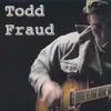CD - Todd Fraud - You Don't Even Know