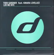 Todd Gardner Feat. Kimara Lovelace - Luv Me Rite