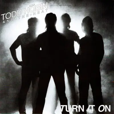 Todd Hobin And The Heat - Turn It On
