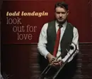 CD - Todd Londagin - Look Out For Love - Digisleeve, Still Sealed