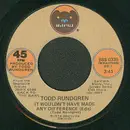 7inch Vinyl Single - Todd Rundgren - It Wouldn't Have Made Any Difference