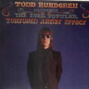 Todd Rundgren - The Ever Popular Tortured Artist Effect