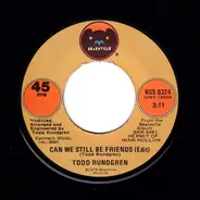 Todd Rundgren - Can We Still Be Friends