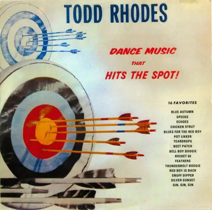Todd Rhodes - Dance Music That Hits The Spot!