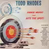 LP - Todd Rhodes - Dance Music that hits the spot