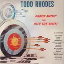 LP - Todd Rhodes - Dance Music that hits the spot