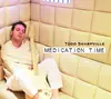 LP - Todd Sharpville - Medication Time