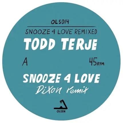 Todd Terje - Snooze 4 Love (dixon & Luke Abbott Rmxs)