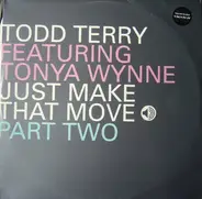 Todd Terry Featuring Tonya Wynne - Just Make That Move