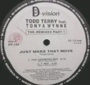 12inch Vinyl Single - Todd Terry Featuring Tonya Wynne - Just Make That Move (The Remixes Part 1)