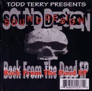 Todd Terry Presents Sound Design - Back From The Dead EP