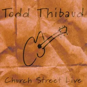 Todd Thibaud - Church Street Live