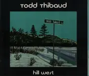 CD - Todd Thibaud - Hill West