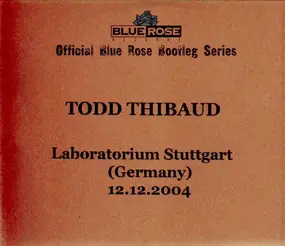 Todd Thibaud - Laboratorium Stuttgart, 12.12.2004