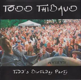 Todd Thibaud - Todd's Birthday Party