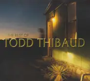 Todd Thibaud - The Best Of Todd Thibaud