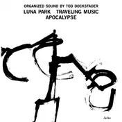 Tod Dockstader - ORGANIZED SOUND: LUNA PARK; TRAVELLING MUSIC;