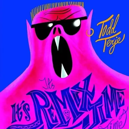 Todd Terje - It's It's Remix Time Time