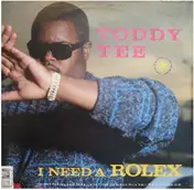 Toddy Tee - I Need A Rolex / You Haven't Heard Nothing