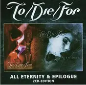 To/Die/For - All Eternity & Epilogue