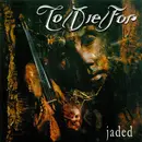 CD - To/Die/For - Jaded
