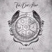 To/Die/For - Samsara