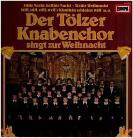 Tölzer Knabenchor - Der Tölzer Kabenchor singt zur Weihnacht